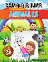 Sarah Antonio | Libro CóMo Dibujar Animales Para NiñOs | Taschenbuch | Spanisch