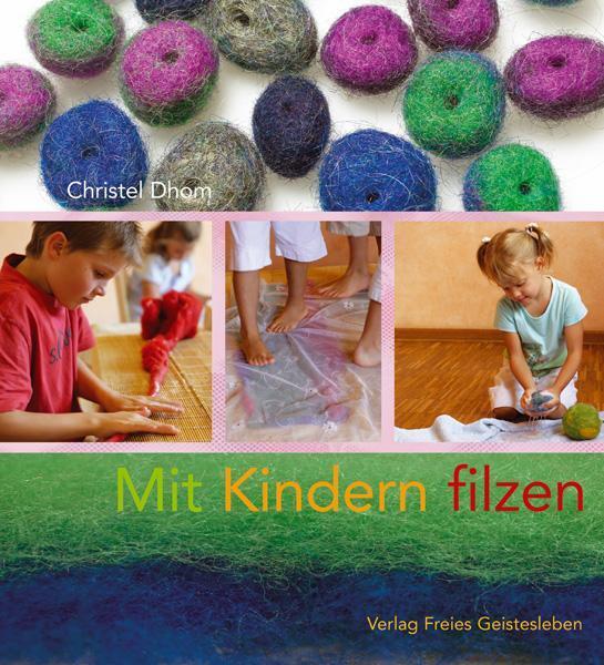Thumbnail - Mit Kindern Filzen Christel Dhom