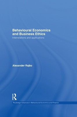 Behavioural Economics and Business Ethics - 9780415745932