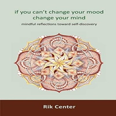 if you can't change your mood change your mind mindful reflection