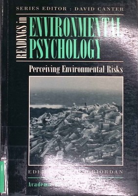 Perceiving Environmental Risks. Readings in Environmental Psychology. O'Riordan,