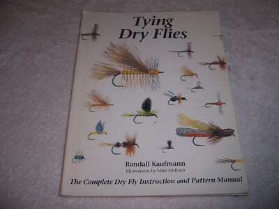 Tying Dry Flies by Randall Kaufmann PB fly fishing 9780961705923| eBay