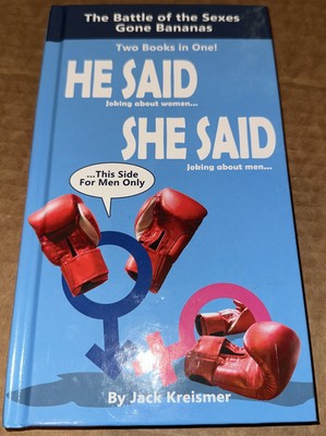 He Said She Said The Battle Of The Sexes Gone Bananas By Jackie Kreismer