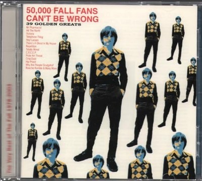 The Fall - 50,000 Fall Fans Can't Be Wrong: 39 Golden Greats - The Fall CD I6VG