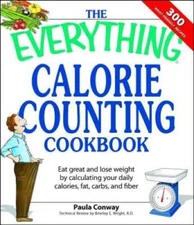 The Everything Calorie Counting Cookbook: Calculate your daily caloric in - GOOD