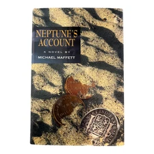 Neptune's Account SIGNED First Edition Hardcover Michael Maffett Book 1995