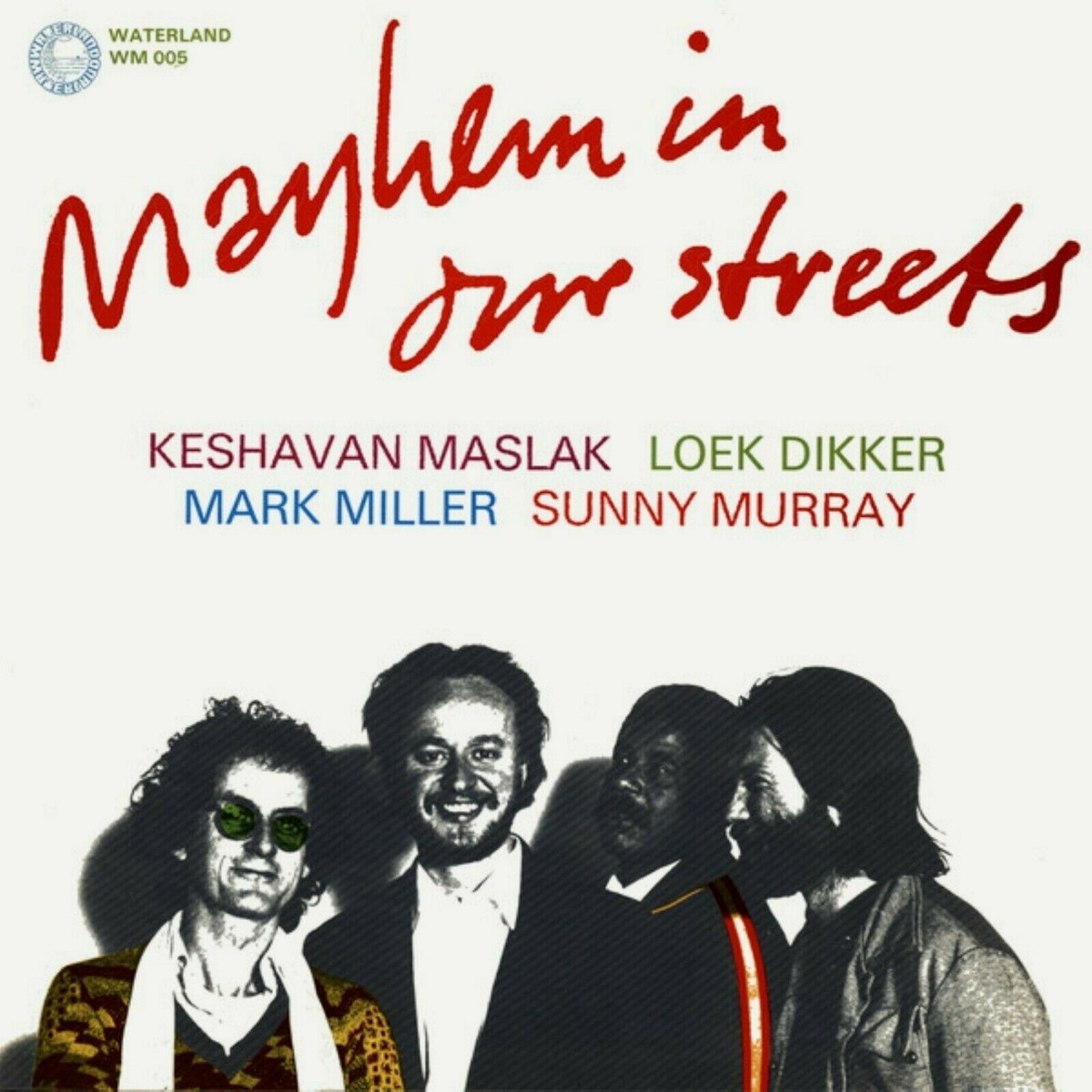 KESHAVAN MASLAK Mayhem in Our Streets SUNNY MURRAY Waterland