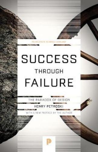 Henry Petroski Success through Failure (Tascabile) Princeton Science Library
