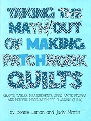 Taking the Math Out of Making Patchwork Quilts Judy, Leman, Bonni