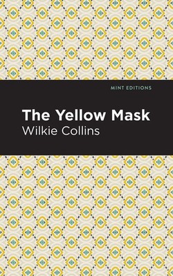 The Yellow Mask Wilkie Collins Taschenbuch Kartoniert / Broschiert Englisch 2021