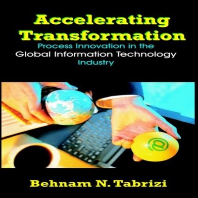 Accelerating Transformation Process Innovation in the Global Info