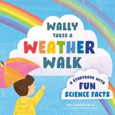 Bree Sunshine Smith Wally Takes a Weather Walk (Kartonbuch)