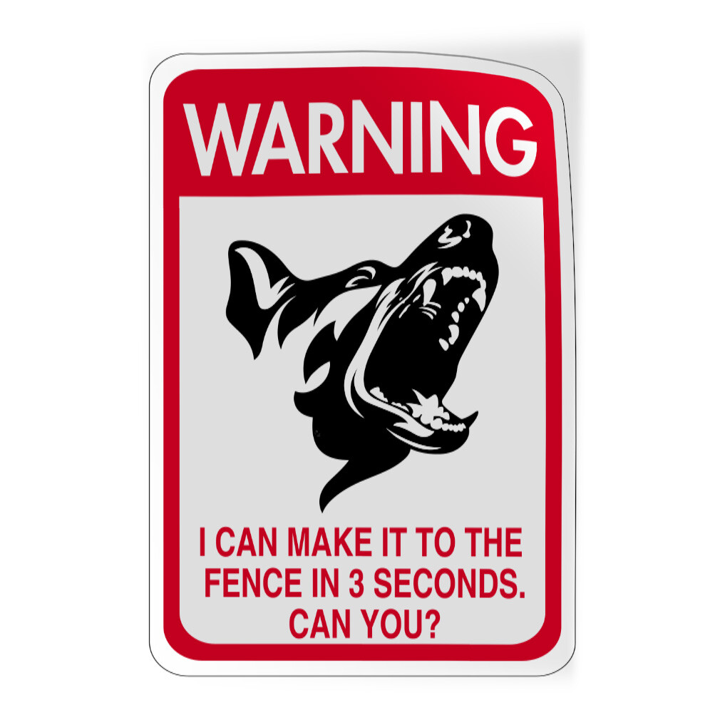 Vertical Vinyl Stickers Warning I Can Make It to The Fence in 3 Seconds Security