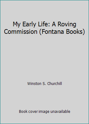 My Early Life: A Roving Commission (Fontana Books) by Winston S. Churchill