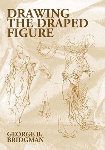 Drawing the Draped Figure by George B. Bridgman NEW