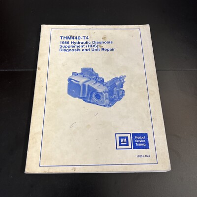 1986 GM THM440-T4 HYDRAULIC DIAGNOSIS SUPPLEMENT HDS SHOP TRAINING MANUAL