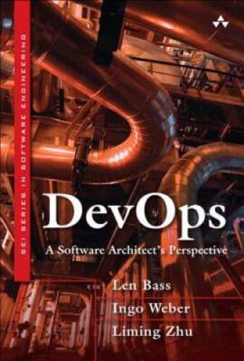 DevOps: A Software Architects Perspective (SEI Series in Software Engin - GOOD