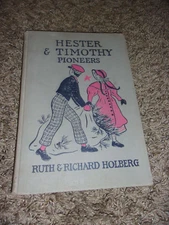 HESTER AND TIMOTHY PIONEERS Ruth Richard Holberg Vintage 1937 Cadmus Hardcover