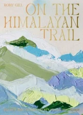 On the Himalayan Trail : Recipes and Stories from Kashmir to Ladakh by Romy Gill