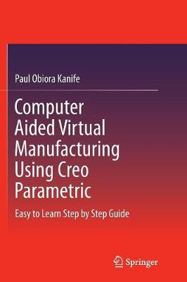 Computergestützte virtuelle Fertigung mit Creo parametrisch - 9783319794730