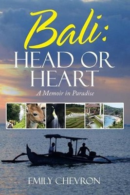 Bali: Head or Heart: A Memoir in Paradise by Emily Chevron (English) Paperback B