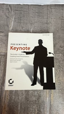 Presenting Keynote : The Insider's Guide to Creating Great Presentations by Erik