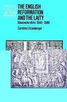 The English Reformation And The Laity Gloucestershire, 1540 1580 Litzenberger