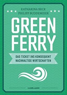 Green Ferry   Das Ticket ins konsequent nachhaltige... | Buch | Zustand sehr gut