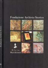 Fondazione Archivio Storico. Opere Celebrative del XXI Secolo. Elvio Marchionni.
