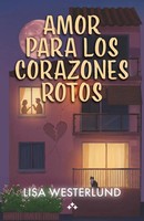 Lisa Westerlund | Amor Para Los Corazones Rotos | Taschenbuch | Spanisch