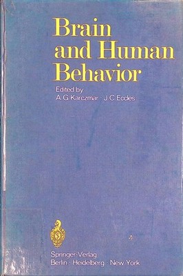 Brain and Human Behavior Karczmar, Alexander G. and J.C. Eccles: