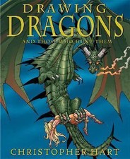 Drawing Dragons and Those Who Hunt Them by Christopher Hart