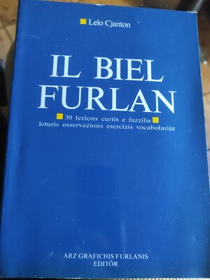 Lelo Cjanton IL BIEL FURLAN Arti Graphiche Friulane 1988