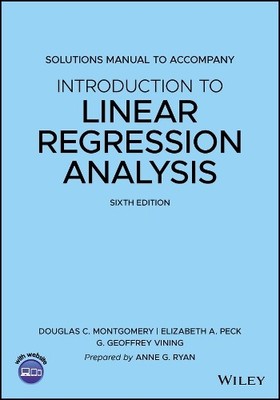 Introduction to Linear Regression Analysis, 6e Solutions Manu... - 9781119578697