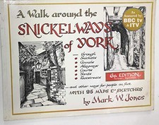 Walk Around the Snickelways of York, Jones, Mark W.