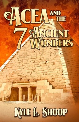 Acea and the Seven Ancient Wonders (Acea Bishop)
