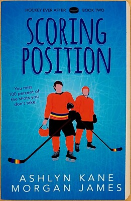 Scoring Position, by Ashlyn Kane & Morgan James, Hockey Ever After Book Two 2022