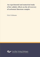 Felix Feldmann | An Experimental And Numerical Study Of Low Salinity Effects...