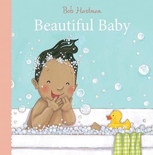 Beautiful Baby (Bob Hartman's Baby Board Books) By Bob Hartman,Ruth Hearson,Rut