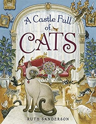 A Castle Full of Cats Picture Book Ruth Sanderson