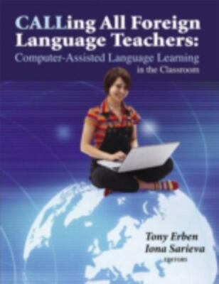 Calling All Foreign Language Teachers: Computer-Assisted Language Learning in...