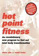 Hot Point Fitness: The Revolutionary New Program for Fast and Total Body by Zim