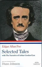 Edgar Allan Poe: Selected Tales with The Narrative of Arthur Gordon Pym: A Libra