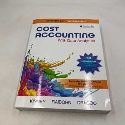 INSTRUCTOR'S COPY Cost Accounting with Data Analytics 11th Kinney, Raiborn