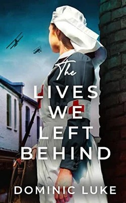 THE LIVES WE LEFT BEHIND an evocative and charming WW1 Buch JOFFE BOOKS LTD