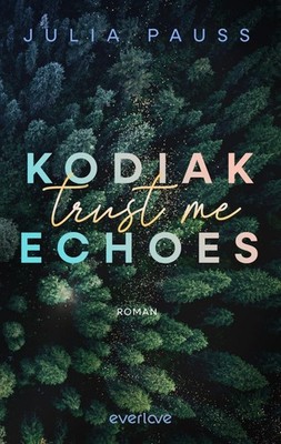 Kodiak Echoes   Trust me Roman | New Adult Suspense um einen Cold Case in Alaska