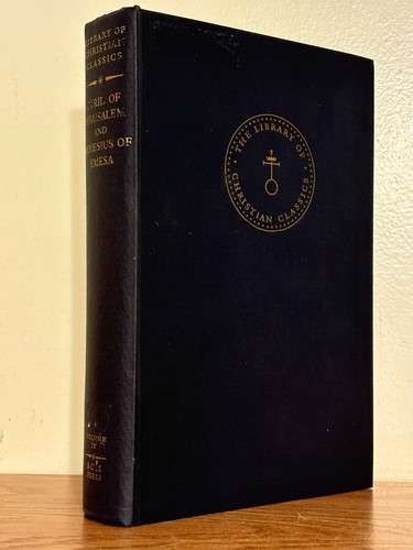 CYRIL OF JERUSALEM AND NEMESIUS OF EMESA (THE LIBRARY OF By William Telfer