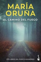 El Camino Del Fuego | Los Libros Del Puerto Escondido | Maria OruñA | Spanisch