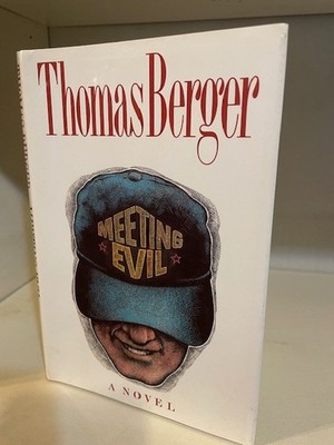 MEETING EVIL  Signed by Thomas Berger! 1st Edition/1st Hardcover As New