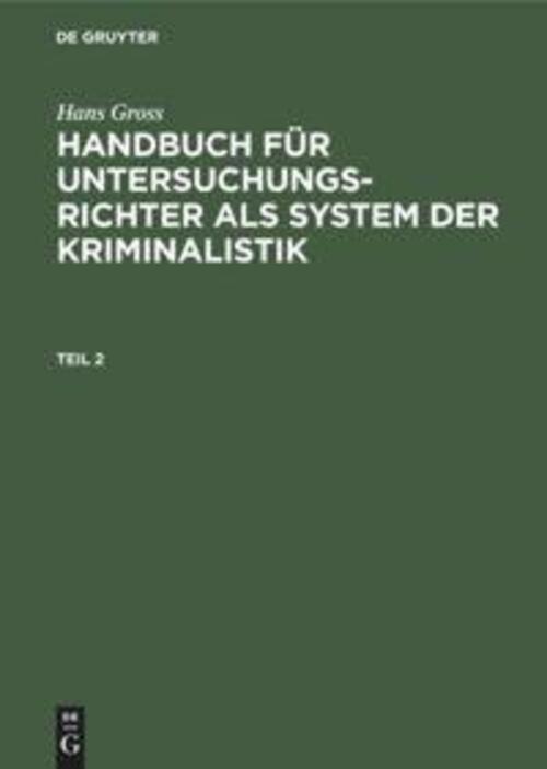 Thumbnail - Hans Gross | Hans Gross: Handbuch Für Untersuchungsrichter Als System